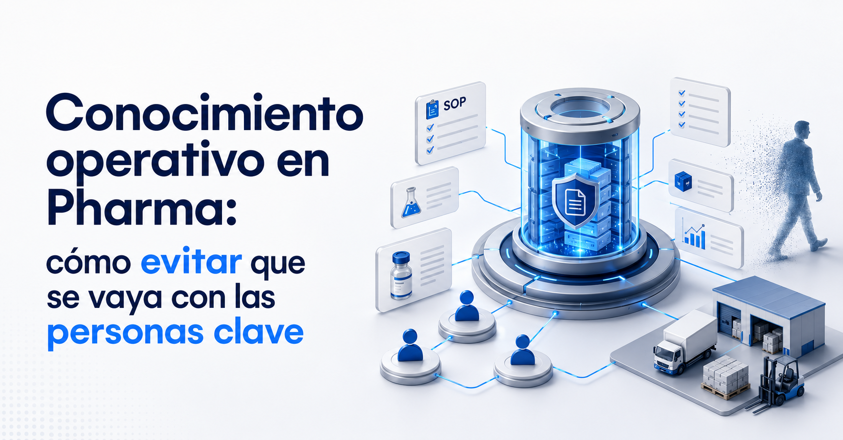 Conocimiento operativo en Pharma: cómo evitar que se vaya con las personas clave